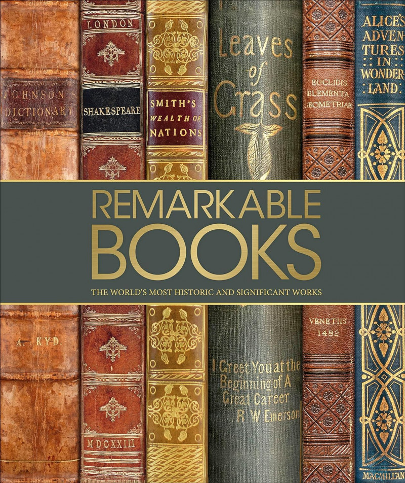 Remarkable Books: The World's Most Historic and Significant Works