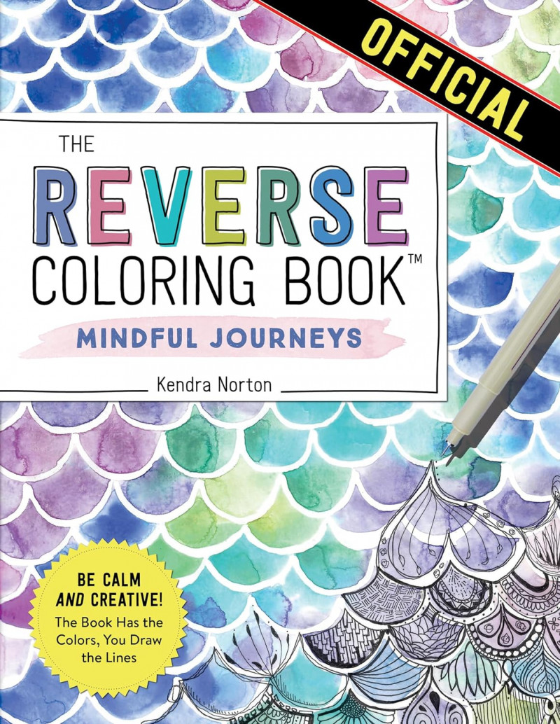 The Reverse Coloring Book™: Mindful Journeys
