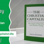 The Christian Capitalist Book Review And Giveaway (+ $500 Donation Giveaway TOO!)