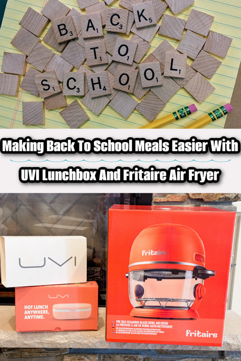 Making Back To School Meals Easier With UVI Lunchbox And Fritaire Air Fryer.