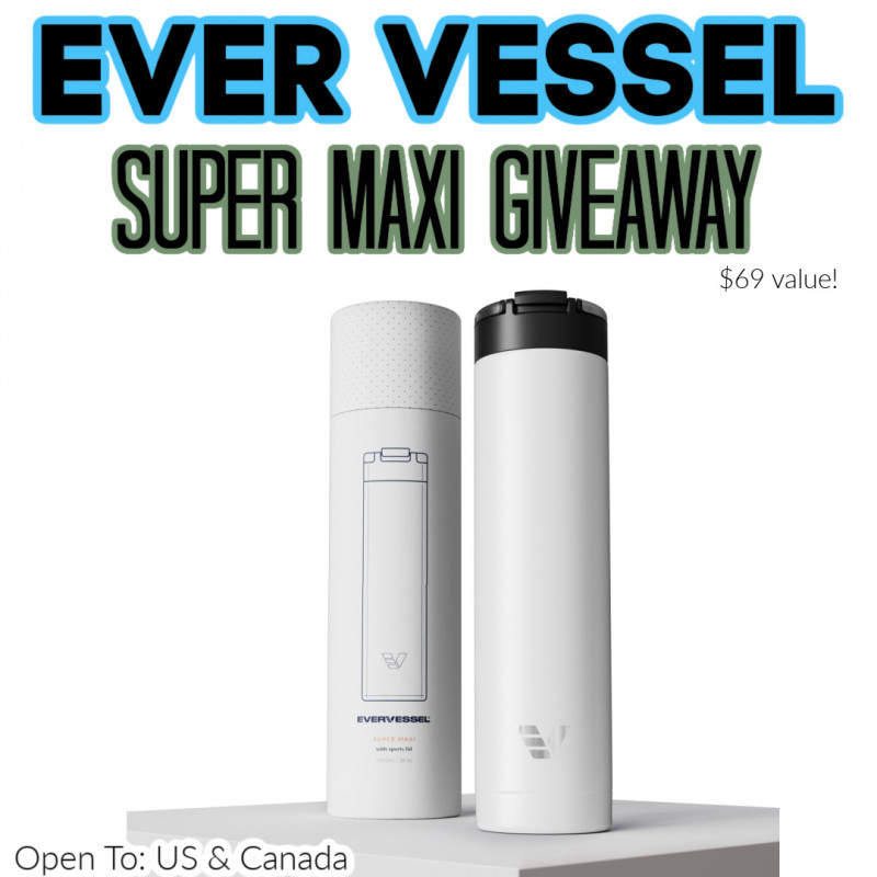 Ever Vessel Super Maxi Water Bottle Giveaway.