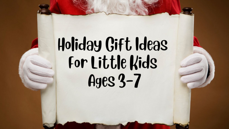 Holiday gift guide for little kids - gift ideas for kids ages 3 to 7. 2024