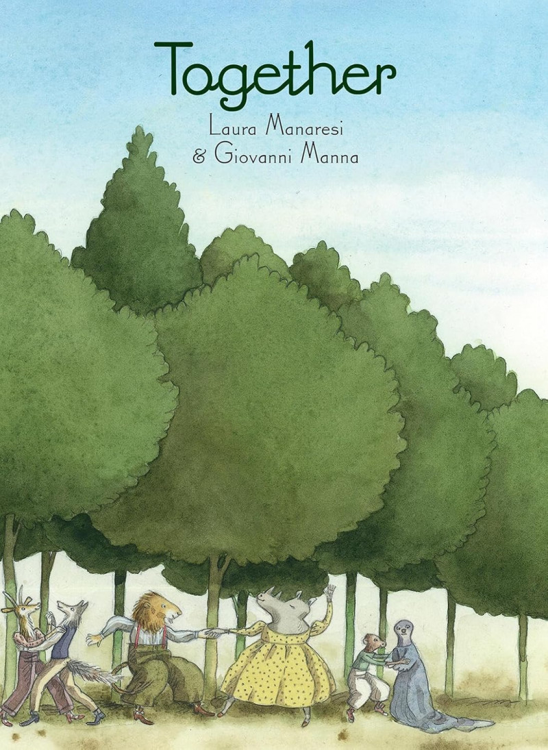 TOGETHER by Laura Manaresi, illustrated by Giovanni Manna.